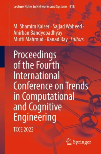 Book cover of: Proceedings of the Fourth International Conference on Trends in Computational and Cognitive Engineering. By: M. Shamim Kaiser
