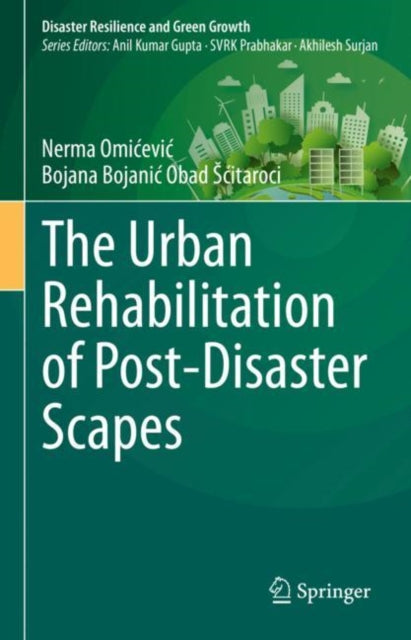 Book cover of: Urban Rehabilitation of Post-Disaster Scapes. By: Nerma Omićević