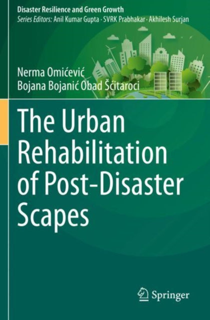 Book cover of: Urban Rehabilitation of Post-Disaster Scapes. By: Nerma Omićević