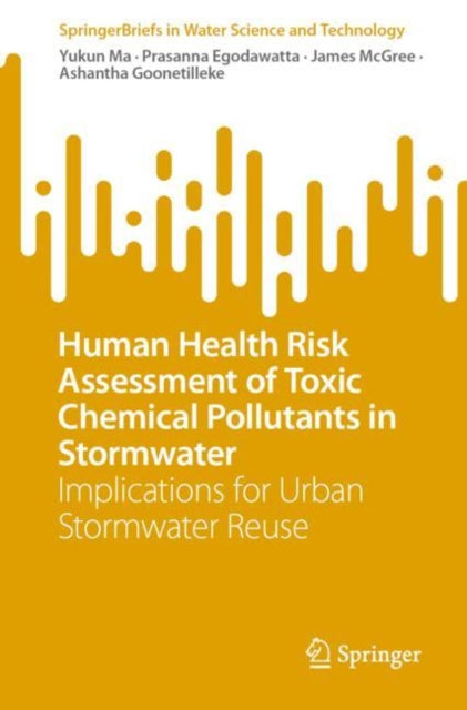 Book cover of: Human Health Risk Assessment of Toxic Chemical Pollutants in Stormwater. By: Yukun Ma