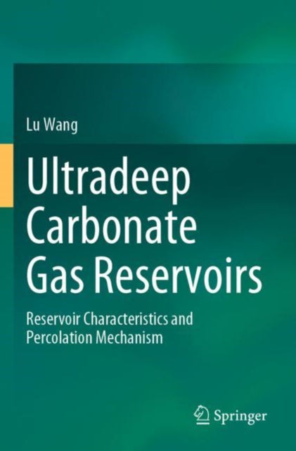 Book cover of: Ultradeep Carbonate Gas Reservoirs. By: Lu Wang