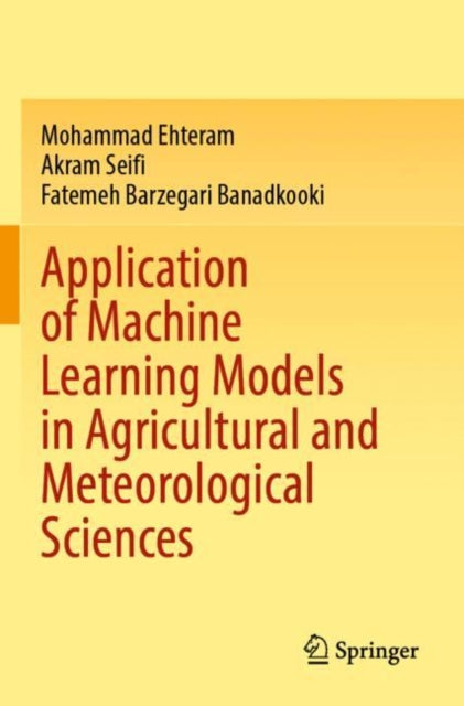 Book cover of: Application of Machine Learning Models in Agricultural and Meteorological Sciences
