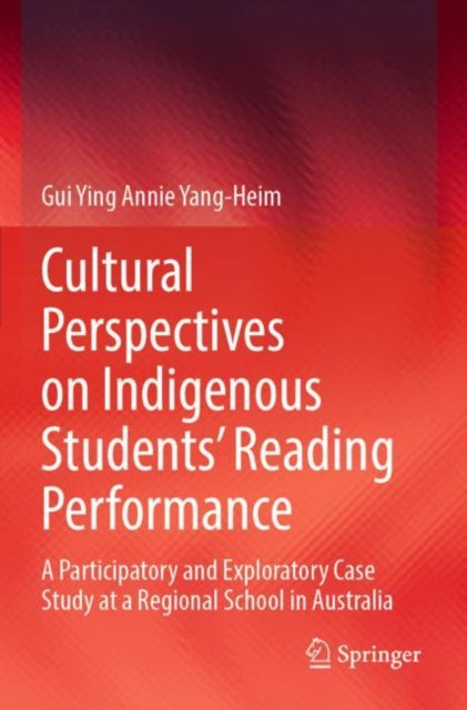 Book cover of: Cultural Perspectives on Indigenous Students’ Reading Performance
