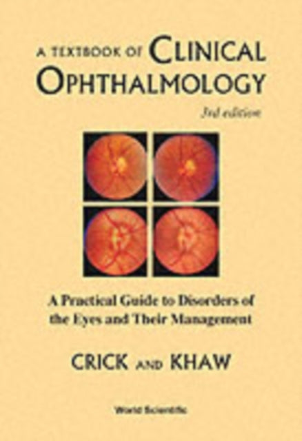 Book cover of: Textbook Of Clinical Ophthalmology, A: A Practical Guide To Disorders Of The Eyes And Their Management (3rd Edition)
