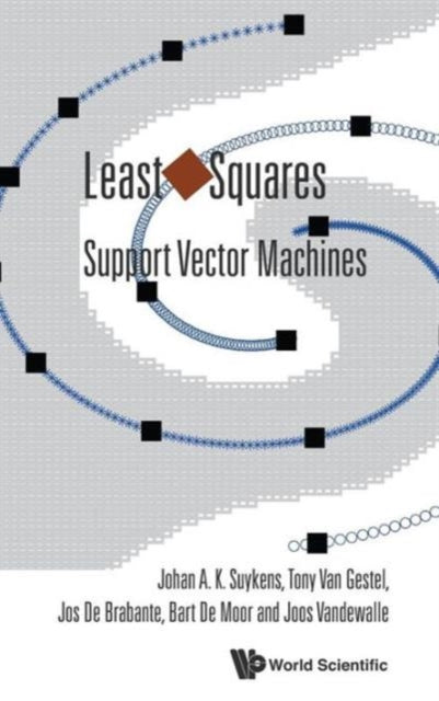 Book cover of: Least Squares Support Vector Machines. By: Johan A. K. Suykens