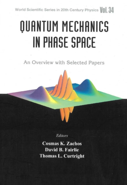 Book cover of: Quantum Mechanics In Phase Space: An Overview With Selected Papers