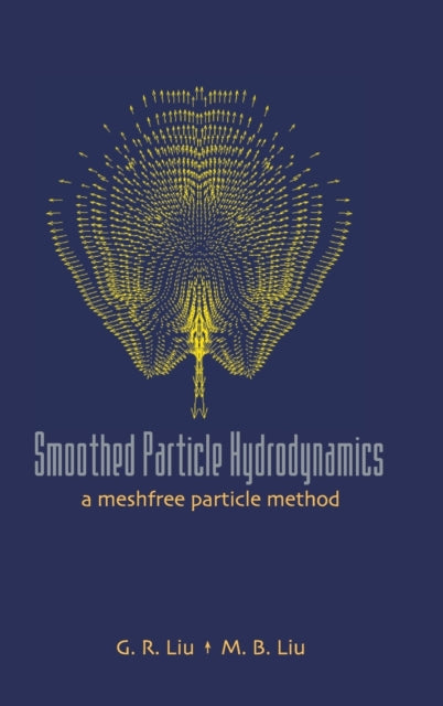 Book cover of: Smoothed Particle Hydrodynamics: A Meshfree Particle Method
