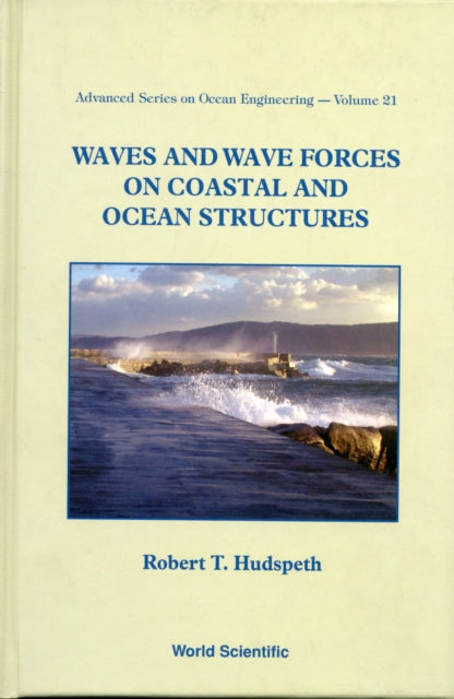 Book cover of: Waves And Wave Forces On Coastal And Ocean Structures. By: Robert T. Hudspeth