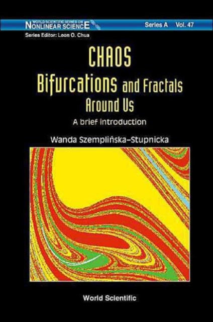 Book cover of: Chaos, Bifurcations And Fractals Around Us: A Brief Introduction. By: Wanda Szemplinska-Stupnicka