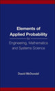 Book cover of: Elements Of Applied Probability For Engineering, Mathematics And Systems Science