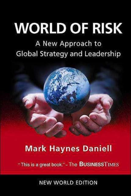 Book cover of: World Of Risk: A New Approach To Global Strategy And Leadership. By: Mark Haynes Daniell