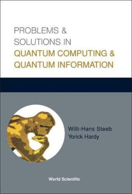 Book cover of: Problems And Solutions In Quantum Computing And Quantum Information. By: Willi-Hans Steeb
