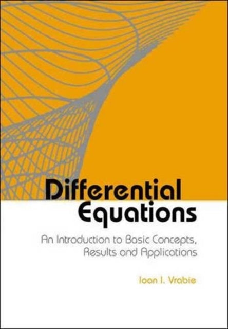 Book cover of: Differential Equations: An Introduction To Basic Concepts, Results And Applications