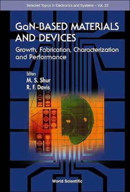 Book cover of: Gan-based Materials And Devices: Growth, Fabrication, Characterization And Performance. By: R F Davis