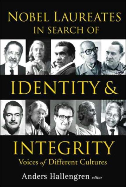 Book cover of: Nobel Laureates In Search Of Identity And Integrity: Voices Of Different Cultures. By: Anders Hallengren