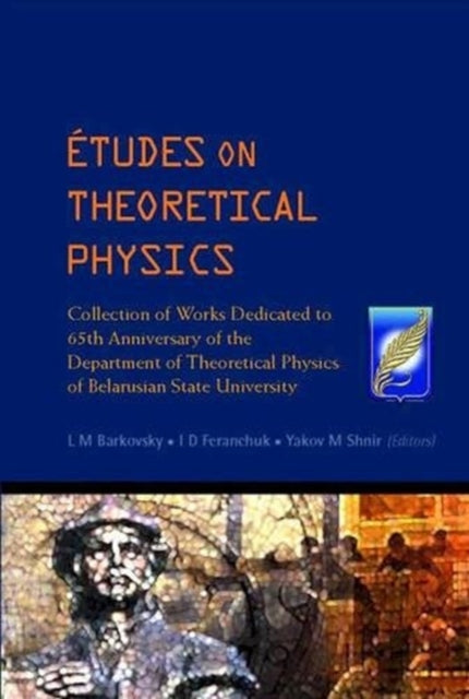 Book cover of: Etudes On Theoretical Physics: Collection Of Works Dedicated To 65th Anniversary Of The Department Of Theoretical Physics Of Belarusian State University