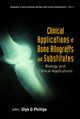 Book cover of: Clinical Applications Of Bone Allografts And Substitutes: Biology And Clinical Applications. By: Glyn O. Phillips