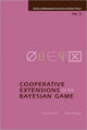 Book cover of: Cooperative Extensions Of The Bayesian Game. By: Tatsuro Ichiishi