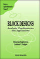 Book cover of: Block Designs: Analysis, Combinatorics And Applications