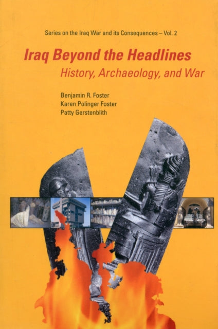 Book cover of: Iraq Beyond The Headlines: History, Archaeology, And War. By: Benjamin R. Foster