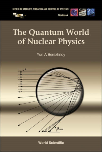 Book cover of: Quantum World Of Nuclear Physics, The. By: Yuri A. Berezhnoy