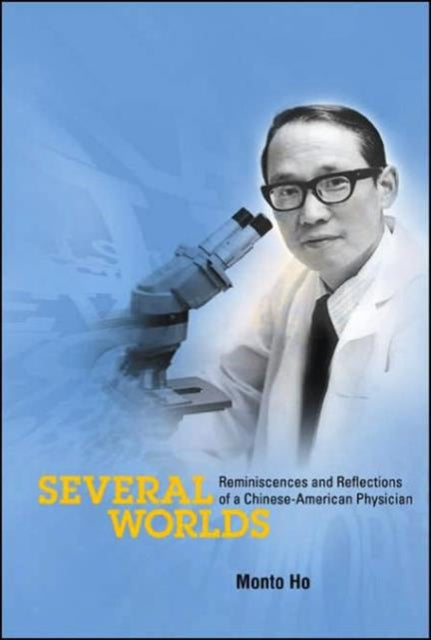 Book cover of: Several Worlds: Reminiscences And Reflections Of A Chinese-american Physician