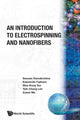 Book cover of: Introduction To Electrospinning And Nanofibers, An. By: Seeram Ramakrishna