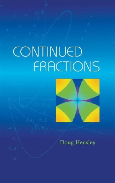 Book cover of: Continued Fractions. By: Doug Hensley