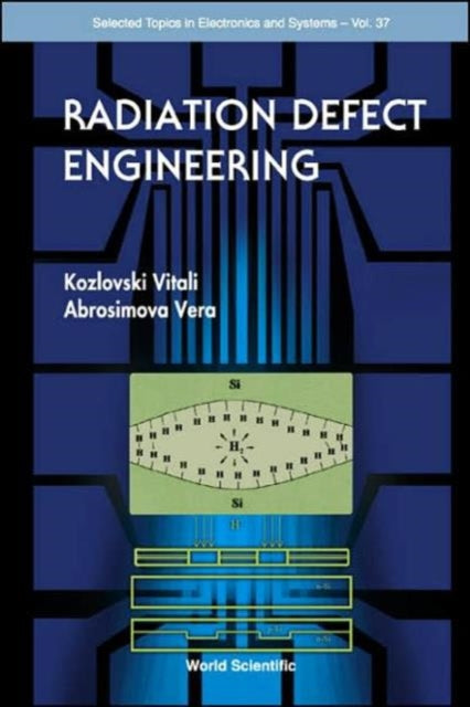 Book cover of: Radiation Defect Engineering. By: Kozlovski Vitali