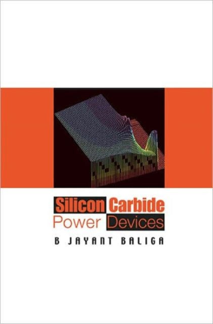 Book cover of: Silicon Carbide Power Devices. By: B. Jayant Baliga
