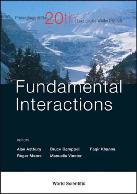 Book cover of: Fundamental Interactions - Proceedings Of The 20th Lake Louise Winter Institute. By: Lake Louise Winter Institute