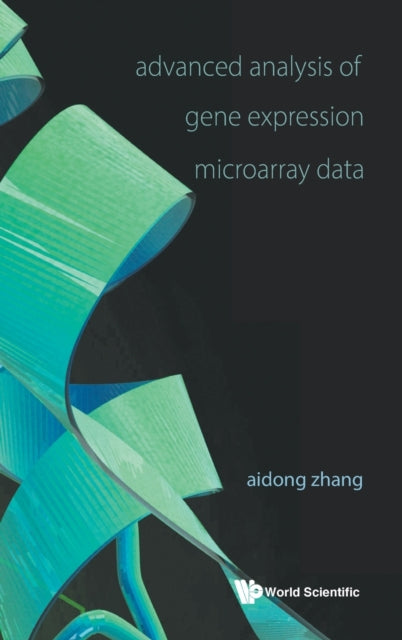 Book cover of: Advanced Analysis Of Gene Expression Microarray Data. By: Aidong Zhang