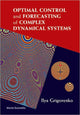 Book cover of: Optimal Control And Forecasting Of Complex Dynamical Systems. By: Ilya Grigorenko