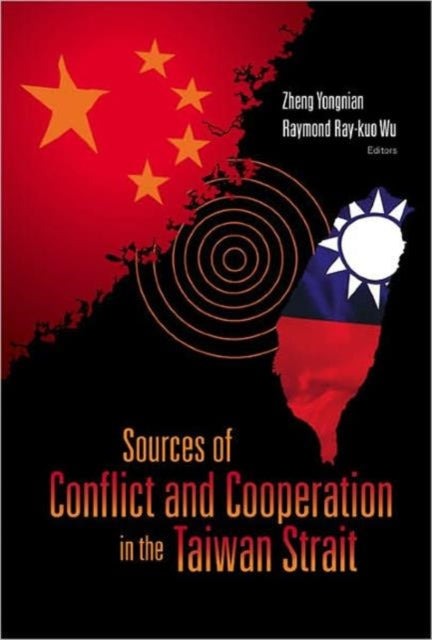Book cover of: Sources Of Conflict And Cooperation In The Taiwan Strait