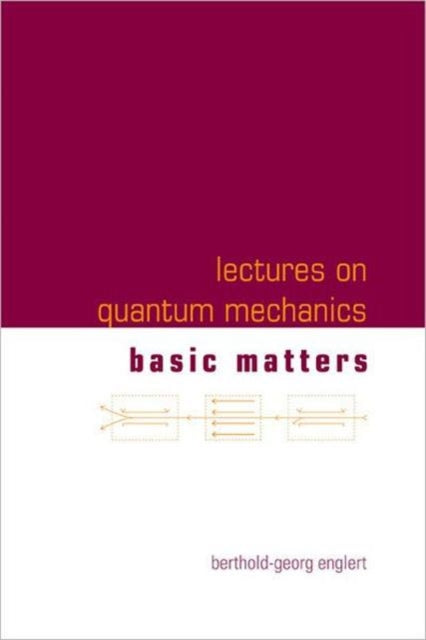 Book cover of: Lectures On Quantum Mechanics (In 3 Companion Volumes). By: Berthold-Georg Englert