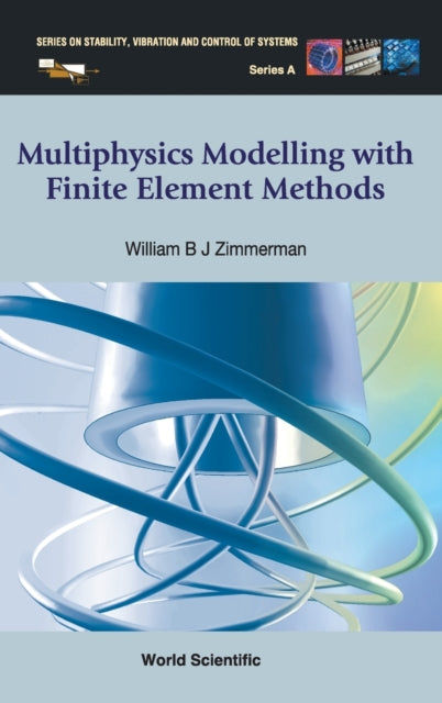 Book cover of: Multiphysics Modeling With Finite Element Methods. By: William B. J. Zimmerman