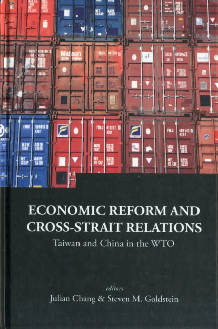 Book cover of: Economic Reform And Cross-strait Relations: Taiwan And China In The Wto