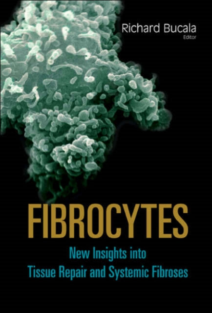 Book cover of: Fibrocytes: New Insights Into Tissue Repair And Systemic Fibroses. By: Richard Bucala