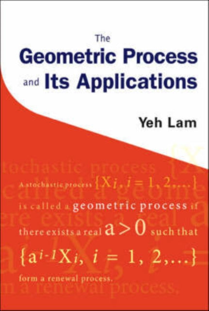 Book cover of: Geometric Process And Its Applications, The. By: Yeh Lam