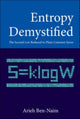 Book cover of: Entropy Demystified: The Second Law Reduced To Plain Common Sense. By: Arieh Ben-Naim