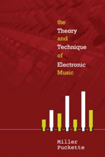 Book cover of: Theory And Techniques Of Electronic Music, The. By: Miller Puckette