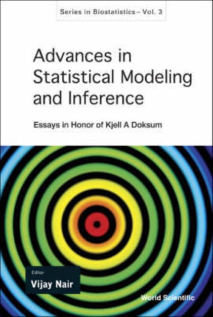 Book cover of: Advances In Statistical Modeling And Inference: Essays In Honor Of Kjell A Doksum. By: Vijay Nair