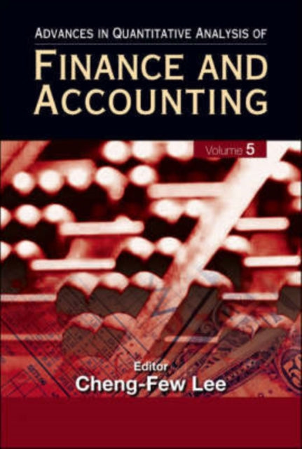 Book cover of: Advances In Quantitative Analysis Of Finance And Accounting (Vol. 5). By: Cheng-Few Lee