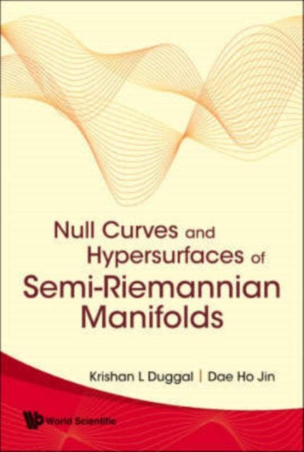 Book cover of: Null Curves And Hypersurfaces Of Semi-riemannian Manifolds. By: Krishan L. Duggal