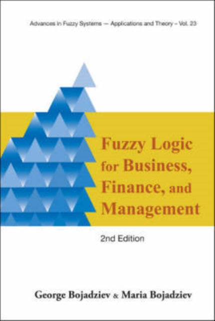 Book cover of: Fuzzy Logic For Business, Finance, And Management (2nd Edition). By: George Bojadziev