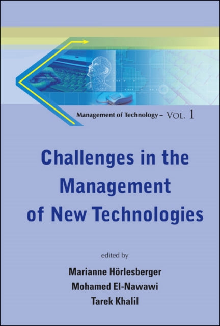 Book cover of: Challenges In The Management Of New Technologies. By: International Conference on Management of Technology (14th 2005 Vienna, Austria)