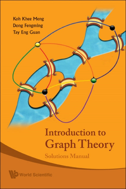 Book cover of: Introduction To Graph Theory: Solutions Manual. By: Koh Khee Meng