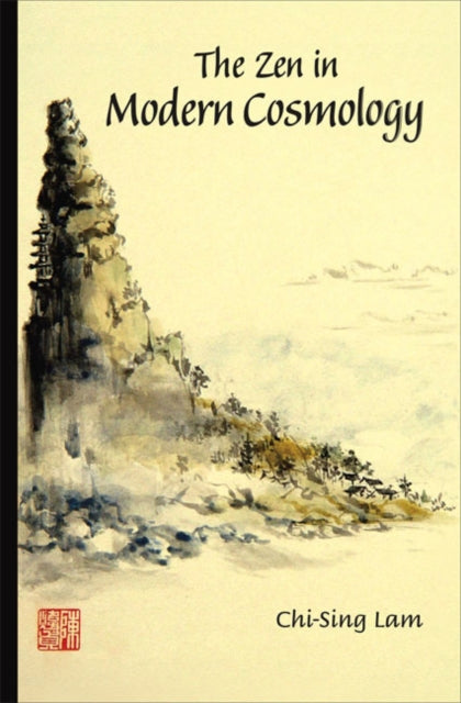 Book cover of: Zen In Modern Cosmology, The. By: Harry C. S. Lam