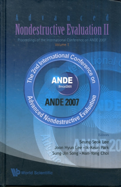 Book cover of: Advanced Nondestructive Evaluation Ii - Proceedings Of The International Conference On Ande 2007 - Volume 1. By: International Conference on Advanced Nondestructive Testing (2nd 2007 Pusan, Korea)
