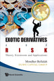Book cover of: Exotic Derivatives And Risk: Theory, Extensions And Applications. By: Mondher Bellalah